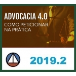 PRÁTICA - ADVOCACIA 4.0 - COMO PETICIONAR NA PRÁTICA (CERS 2019.2)